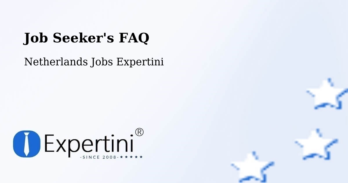 Job Seeker FAQ – Ophemert - Netherlands Jobs Expertini