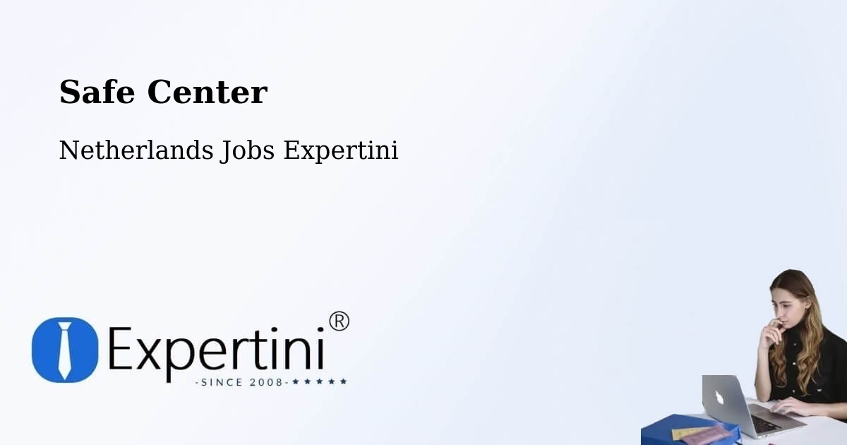 Safety Center – Ophemert - Netherlands Jobs Expertini